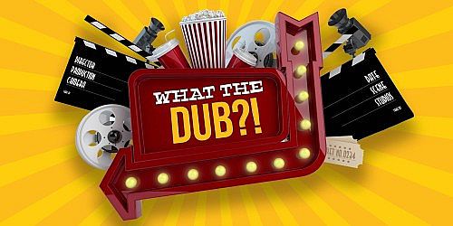 What the Dub?!