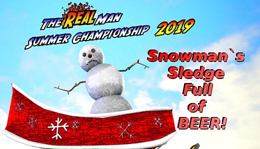 The Real Man Summer Championship 2019 - Snowman's Sledge Full of BEER!