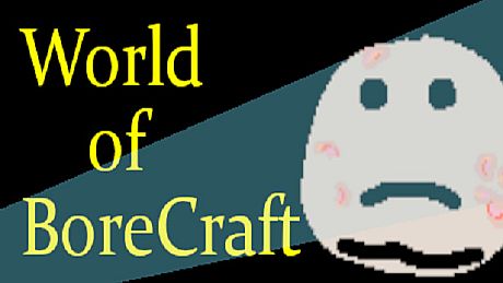 World of BoreCraft Game