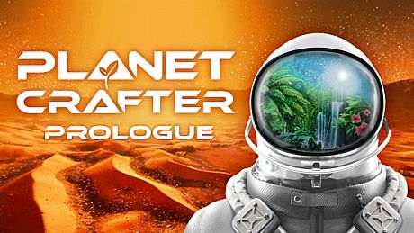 The Planet Crafter: Prologue Game