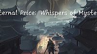 Eternal Price: Whispers of Mystery