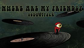 Where Are My Friends? - Soundtrack