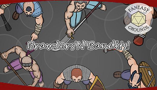 Fantasy Grounds - Brawlers & Bandits!
