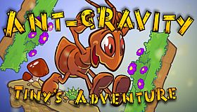 Ant-gravity: Tiny's Adventure