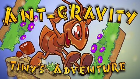 Ant-gravity: Tiny's Adventure