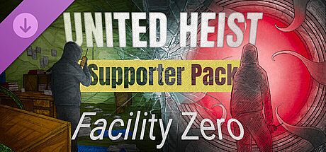United Heist: Facility Zero - Supporter Pack
