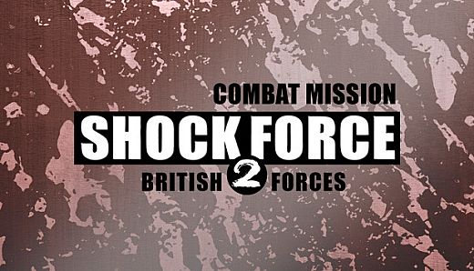 Combat Mission Shock Force 2: British Forces
