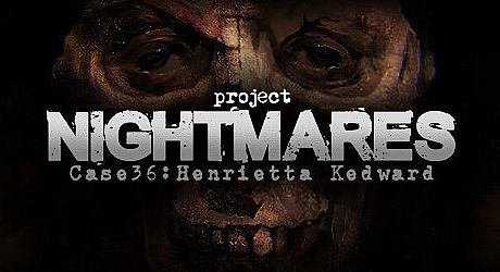 Project Nightmares Case 36: Henrietta Kedward Game