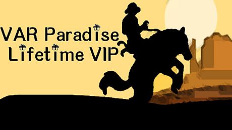VAR paradise lifetime VIP Game