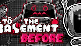 To the Basement. Before