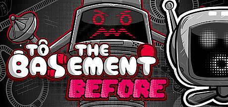 To the Basement. Before