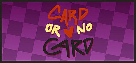 Card Or No Card Game