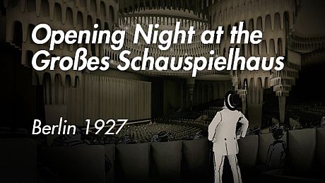 Opening Night at the Großen Schauspielhaus - Berlin 1927 Game