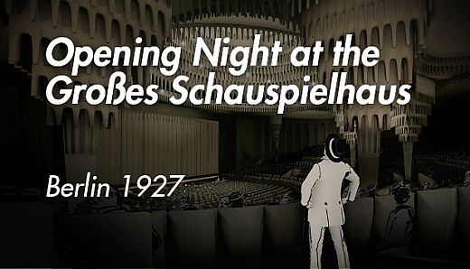 Opening Night at the Großen Schauspielhaus - Berlin 1927