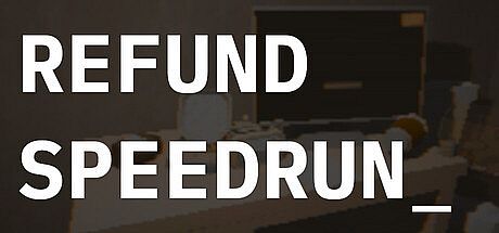 Refund Speedrun Game