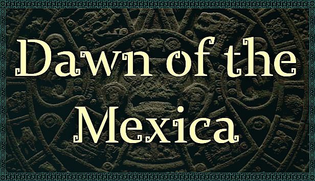 Buy Dawn of the Mexica