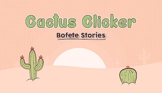 Cactus Clicker - Bofete Stories