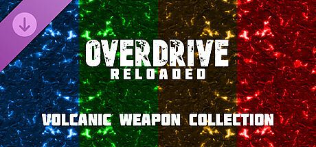 Overdrive Reloaded: Volcanic Weapon Collection DLC