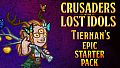 Crusaders of the Lost Idols: Tiernan's Epic Starter Pack