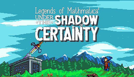 Legends of Mathmatica²: Under the Shadow of Certainty