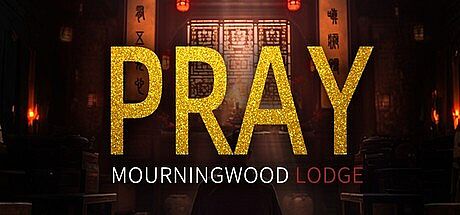 Mourningwood Lodge:Pray Game