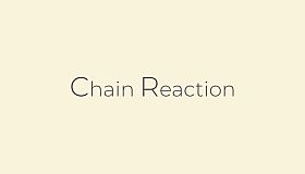 Chain Reaction