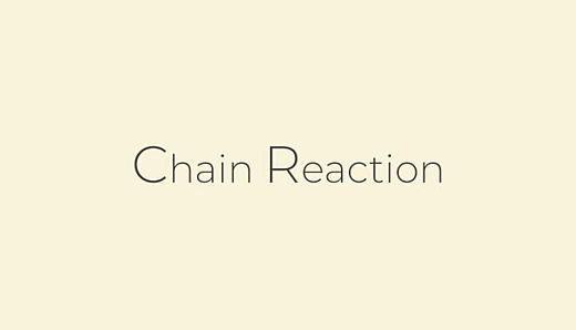 Chain Reaction