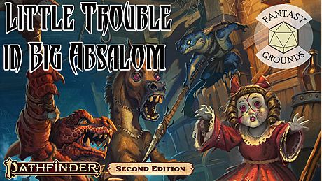 Fantasy Grounds - Pathfinder RPG - Little Trouble in Big Absalom DLC