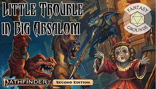 Fantasy Grounds - Pathfinder RPG - Little Trouble in Big Absalom