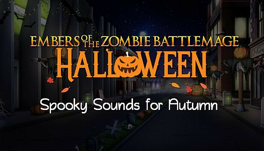 Embers of the Zombie Battlemage: Halloween: Spooky Sounds for Autumn
