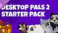Starter Pack - Desktop Pals 2