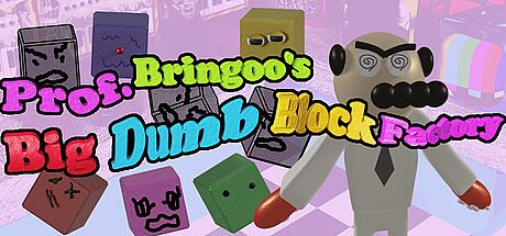 Prof. Bringoo's Big Dumb Block Factory Game
