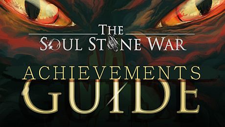 The Soul Stone War - Achievements Guide DLC