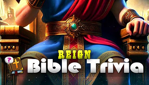 Bible Trivia - Reign