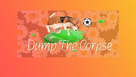 Dump The Corpse