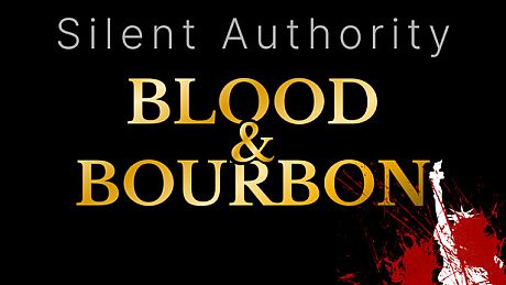 Silent Authority: Blood & Bourbon Game