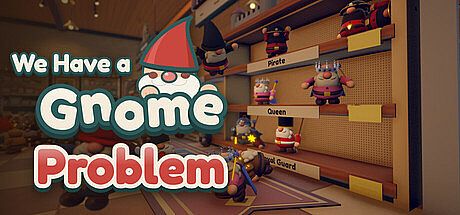 We Have a Gnome Problem Game
