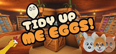 Tidy Up Me Eggs!