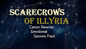 Scarecrows of Illyria Canon Rewrite: Emotional Spoons Pack