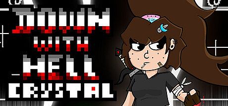 Down With Hell: Crystal