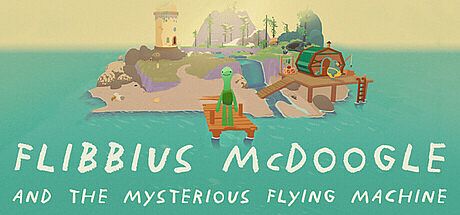 Flibbius McDoogle and the Mysterious Flying Machine Game