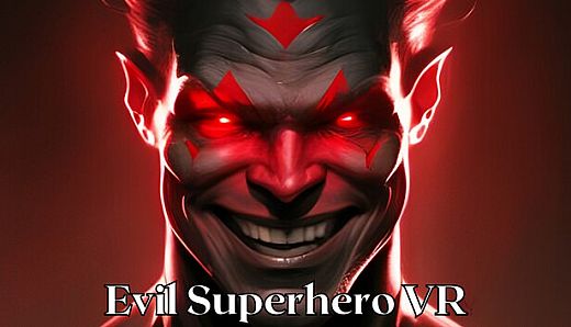 Evil Superhero VR - Superhero Simulator