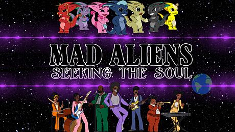 Mad Aliens: Seeking the Soul Game