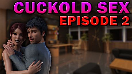 Cuckold Sex - Episode 2 Game
