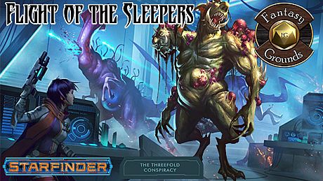Fantasy Grounds - Starfinder RPG - The Threefold Conspiracy AP 2: Flight of the Sleepers DLC