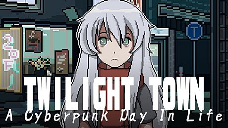 Twilight Town: A Cyberpunk Day In Life Game