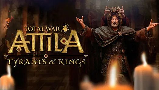Total War: ATTILA - Tyrants and Kings Edition