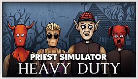Priest Simulator: Heavy Duty