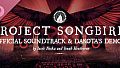 Project Songbird Official Soundtrack & Dakota's Demos