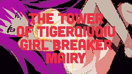 The Tower Of TigerQiuQiu Girl Breaker Mairy DLC